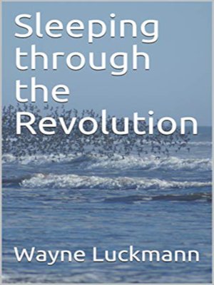 cover image of Sleeping Through the Revolution